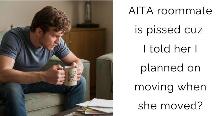 AITA roommate is pissed cuz I told her I planned on moving when she moved?