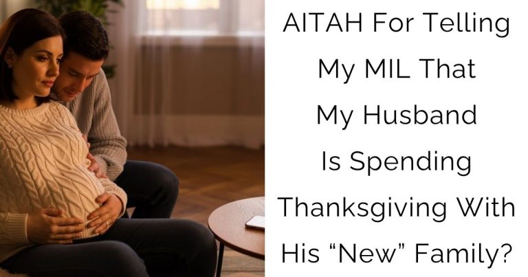AITAH For Telling My MIL That My Husband Is Spending Thanksgiving With His “New” Family?