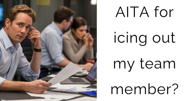 AITA for icing out my team member?