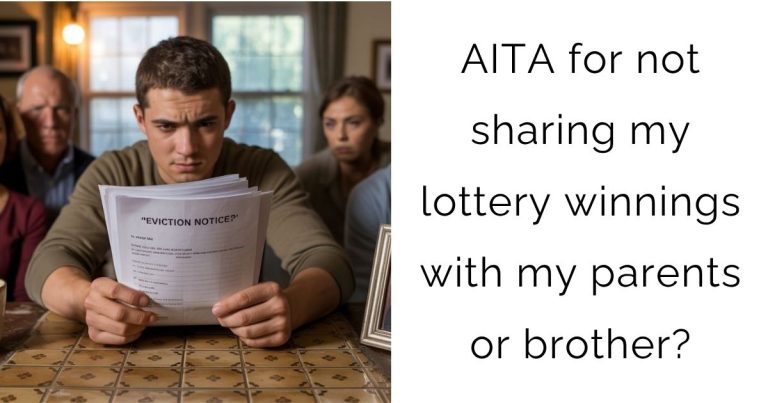 AITA for not sharing my lottery winnings with my parents or brother?