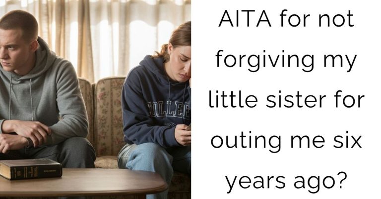 AITA for not forgiving my little sister for outing me six years ago?
