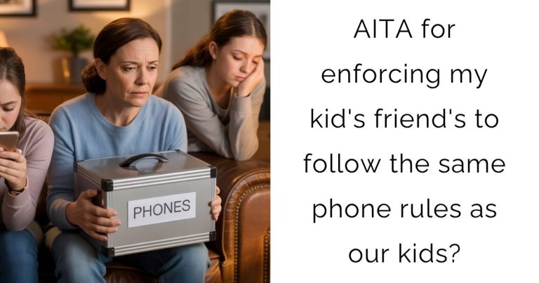 AITA for enforcing my kid’s friend’s to follow the same phone rules as our kids?