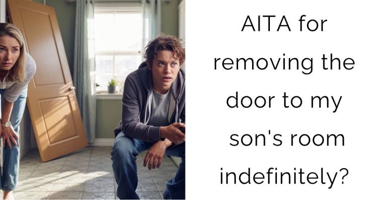 AITA for removing the door to my son’s room indefinitely?