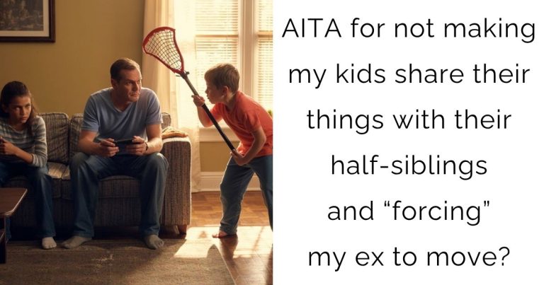 AITA for not making my kids share their things with their half-siblings and “forcing” my ex to move?