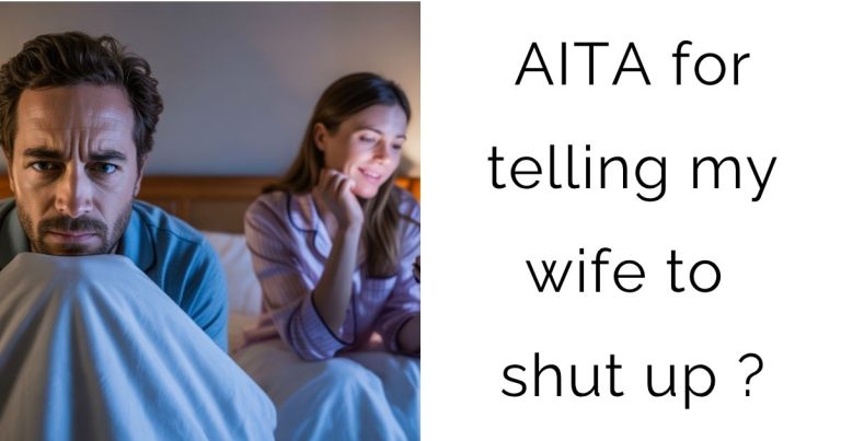 AITA for telling my wife to shut up ?