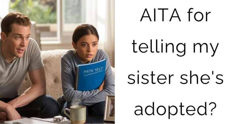 AITA for telling my sister she’s adopted?