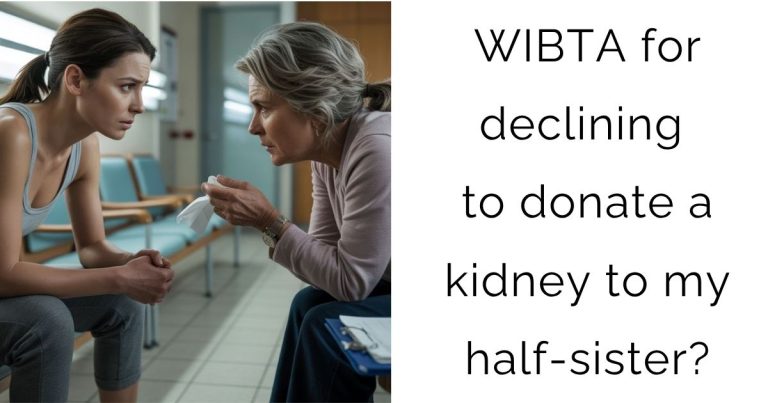 WIBTA for declining to donate a kidney to my half-sister?