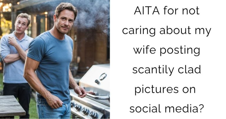 AITA for not caring about my wife posting scantily clad pictures on social media?
