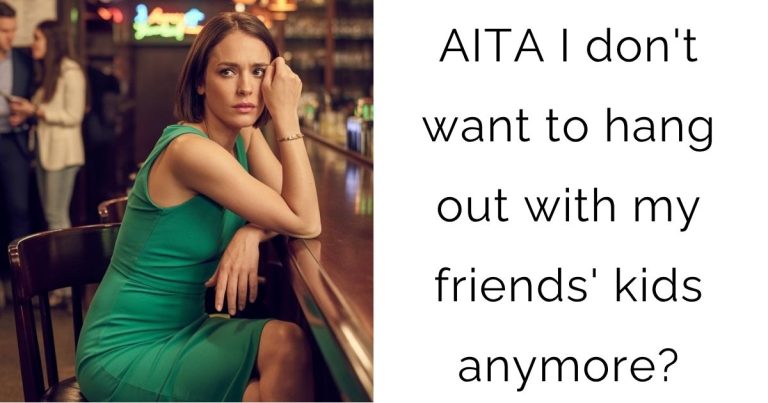 AITA I don’t want to hang out with my friends’ kids anymore?