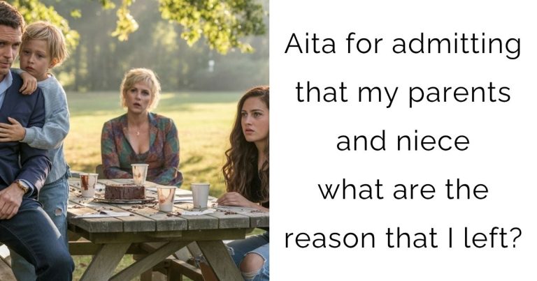 Aita for admitting that my parents and niece what are the reason that I left?