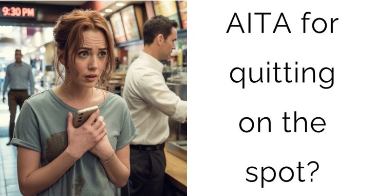 AITA for quitting on the spot?
