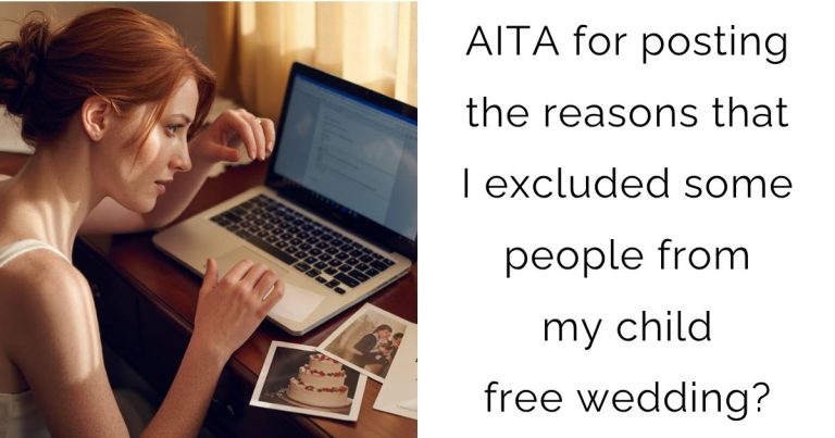 AITA for posting the reasons that I excluded some people from my child free wedding?