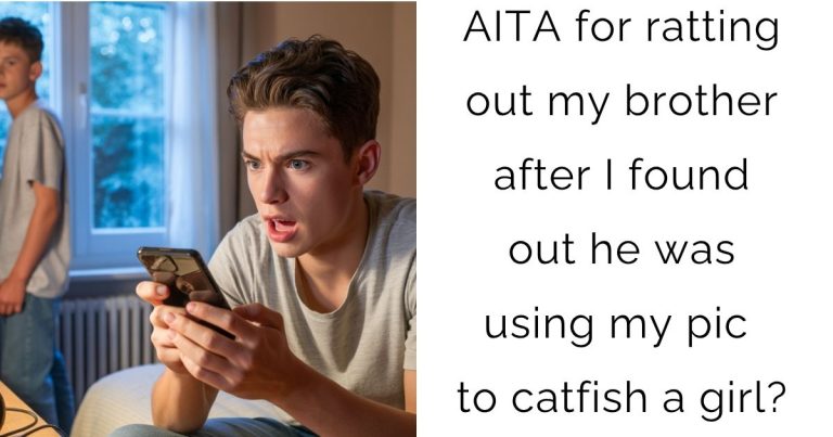 AITA for ratting out my brother after I found out he was using my pic to catfish a girl?