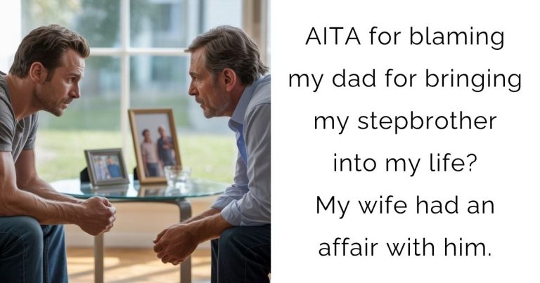 AITA for blaming my dad for bringing my stepbrother into my life? My wife had an affair with him.