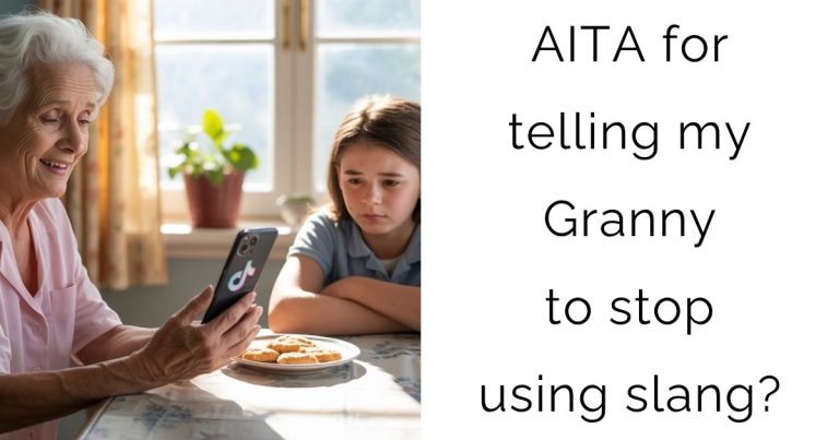 AITA for telling my Granny to stop using slang?