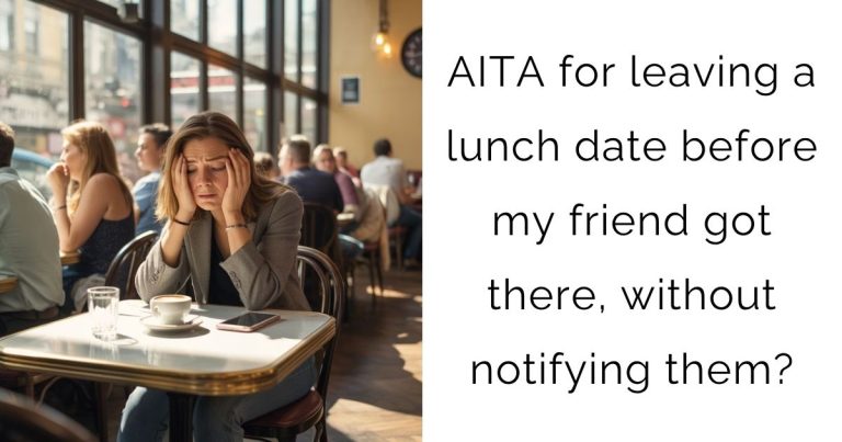 AITA for leaving a lunch date before my friend got there, without notifying them?