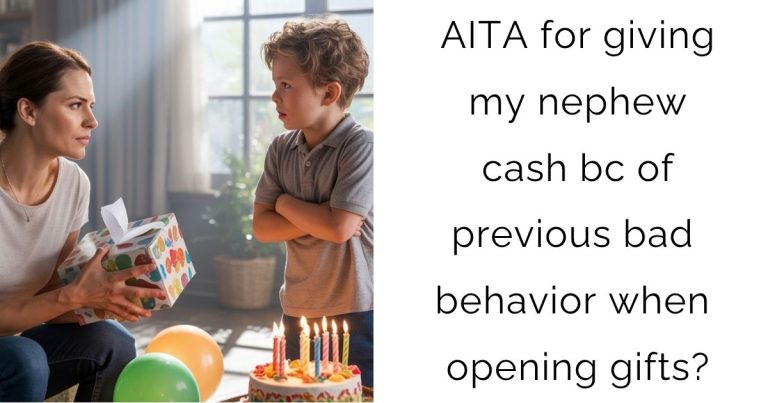 AITA for giving my nephew cash bc of previous bad behavior when opening gifts?