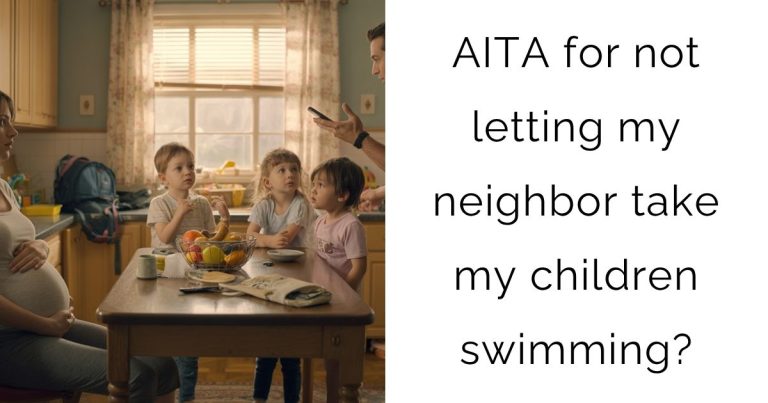 AITA for not letting my neighbor take my children swimming?