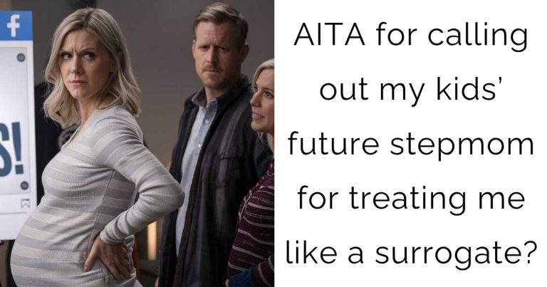 AITA for calling out my kids’ future stepmom for treating me like a surrogate?