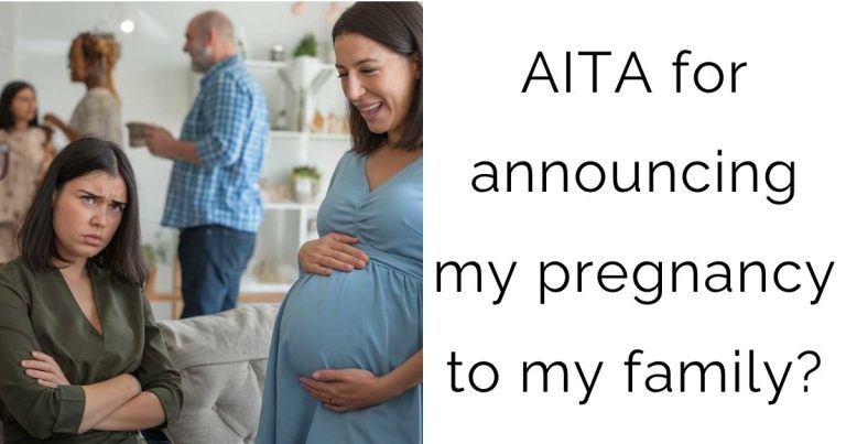 AITA for announcing my pregnancy to my family?