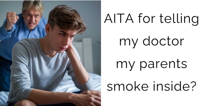 AITA for telling my doctor my parents smoke inside?