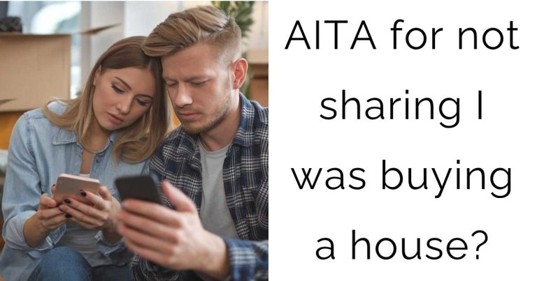 AITA for not sharing I was buying a house?