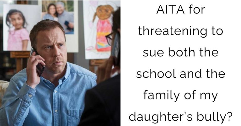 AITA for threatening to sue both the school and the family of my daughter’s bully?
