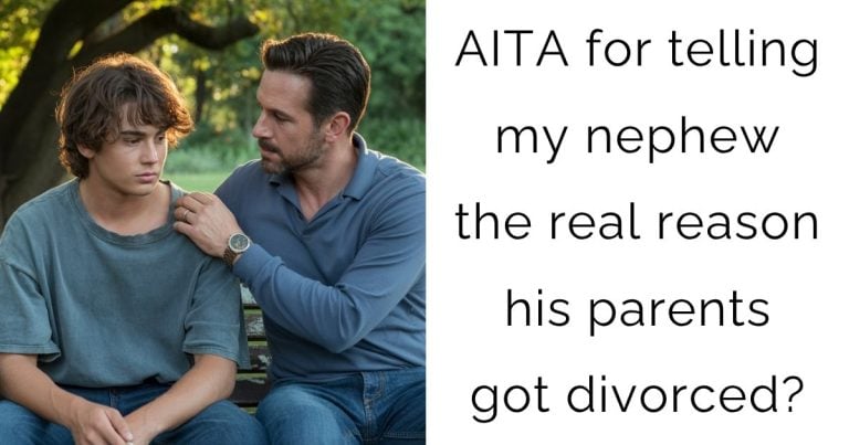 AITA for telling my nephew the real reason his parents got divorced?
