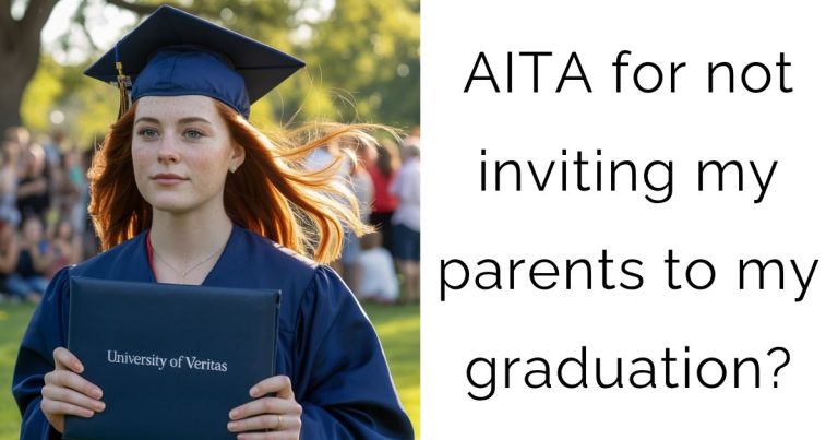 AITA for not inviting my parents to my graduation?
