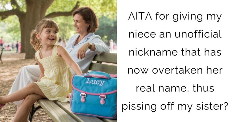 AITA for giving my niece an unofficial nickname that has now overtaken her real name, thus pissing off my sister?