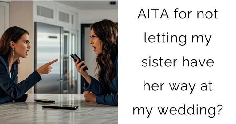 AITA for not letting my sister have her way at my wedding?