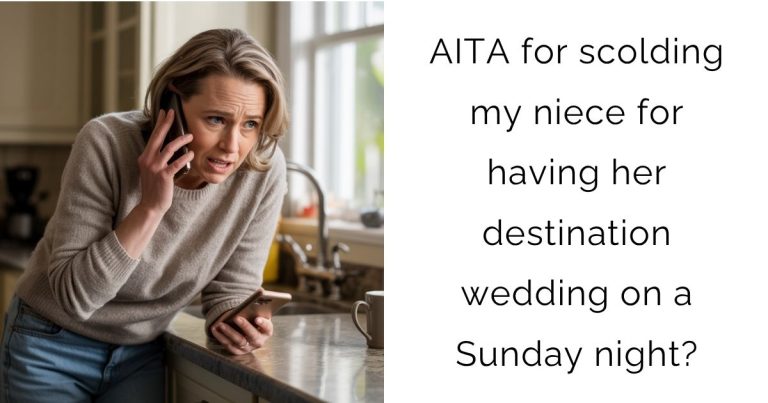 AITA for scolding my niece for having her destination wedding on a Sunday night?