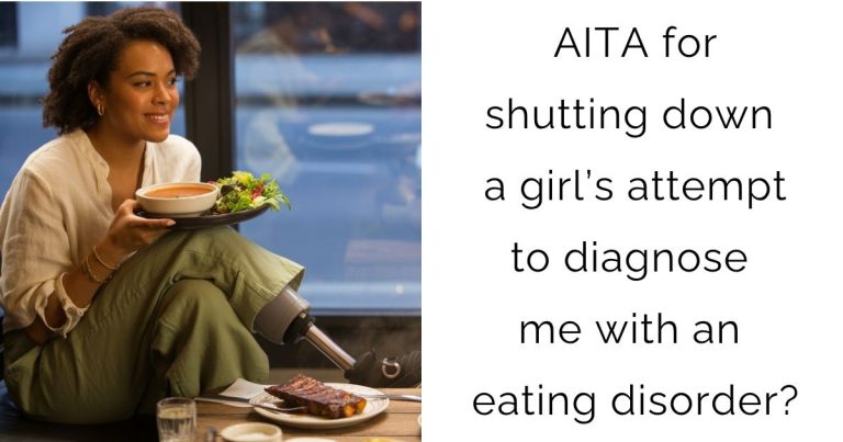 AITA for shutting down a girl’s attempt to diagnose me with an eating disorder?