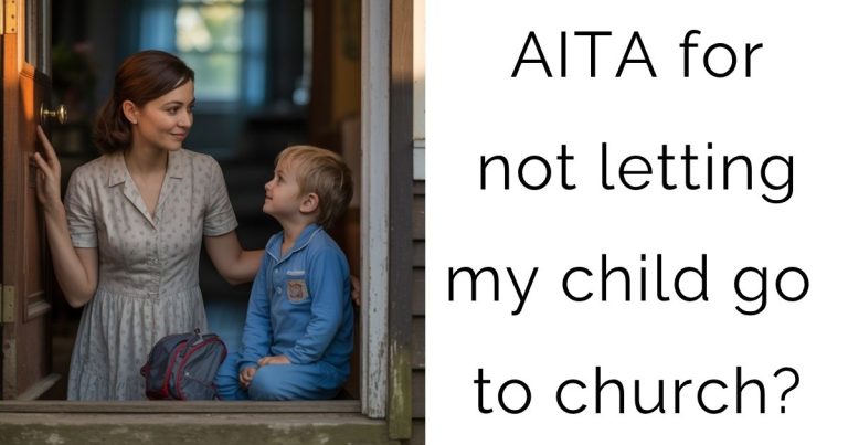 AITA for not letting my child go to church?