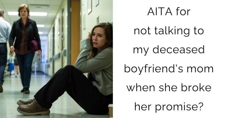 AITA for not talking to my deceased boyfriend’s mom when she broke her promise?