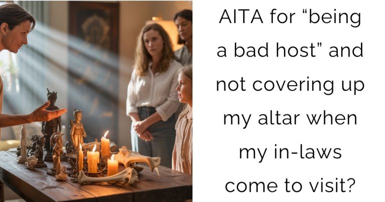 AITA for “being a bad host” and not covering up my altar when my in-laws come to visit?