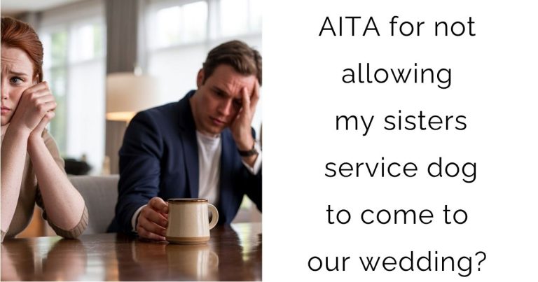 AITA for not allowing my sisters service dog to come to our wedding?