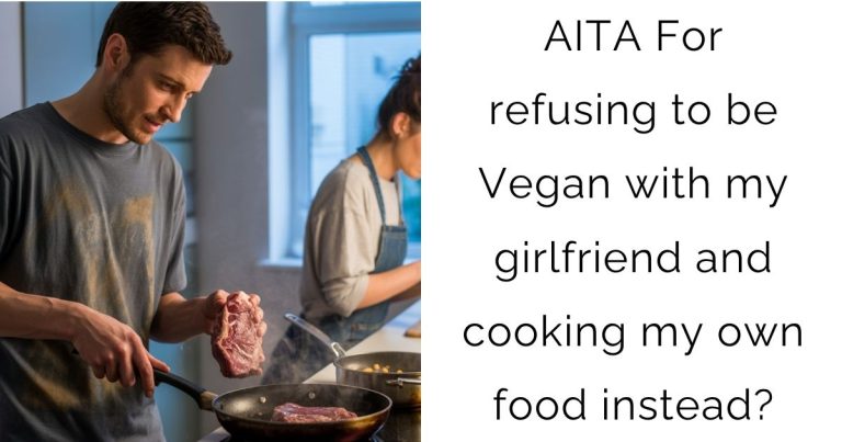 AITA For refusing to be Vegan with my girlfriend and cooking my own food instead?