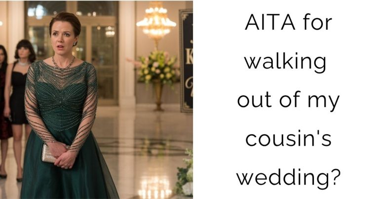 AITA for walking out of my cousin’s wedding?