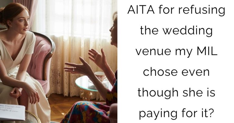 AITA for refusing the wedding venue my MIL chose even though she is paying for it?