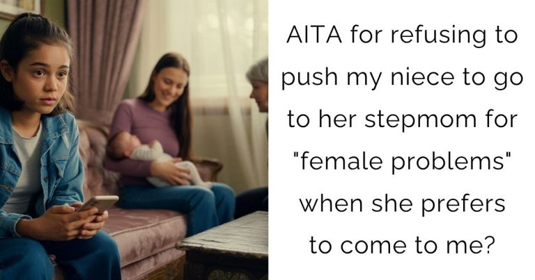 AITA for refusing to push my niece to go to her stepmom for “female problems” when she prefers to come to me?