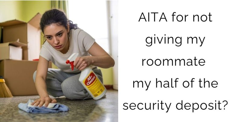 AITA for not giving my roommate my half of the security deposit?
