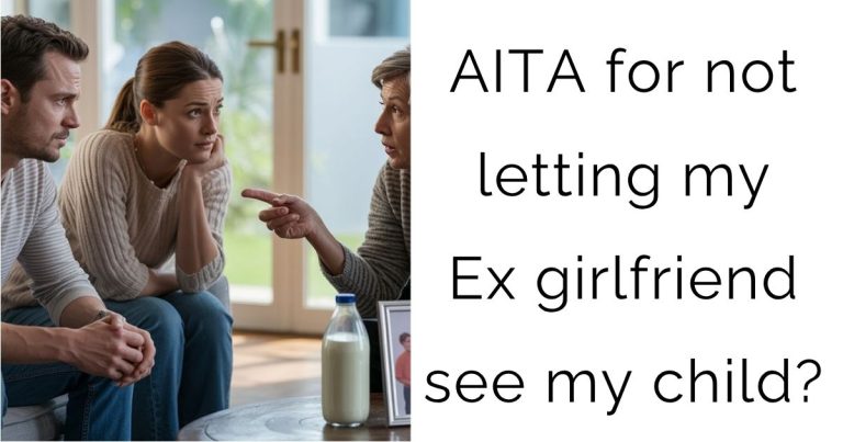 AITA for not letting my Ex girlfriend see my child?