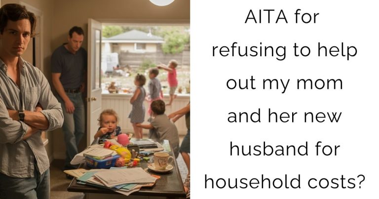 AITA for refusing to help out my mom and her new husband for household costs?