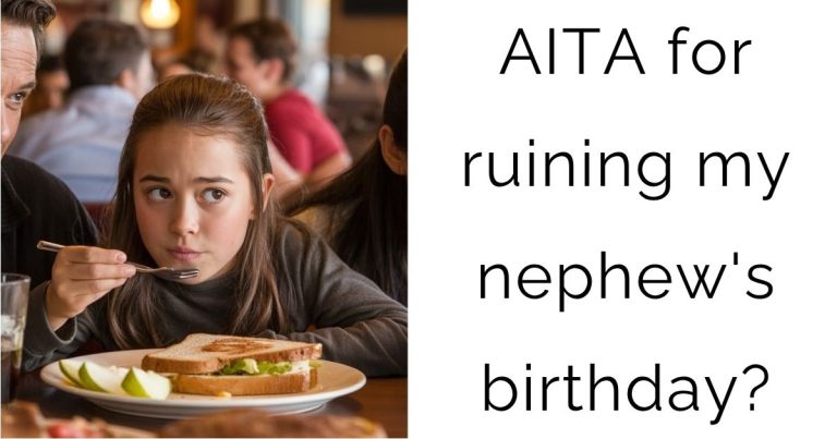 AITA for ruining my nephew’s birthday?
