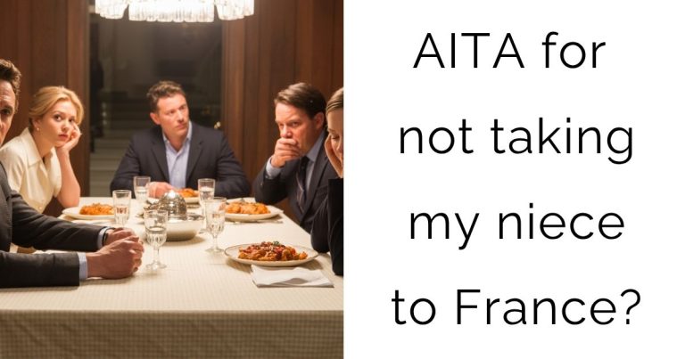 AITA for not taking my niece to France?
