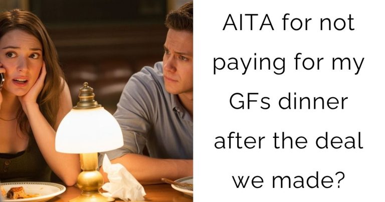 AITA for not paying for my girlfriends dinner after the deal we made?