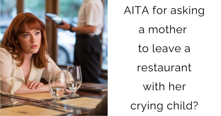 AITA for asking a mother to leave a restaurant with her crying child?