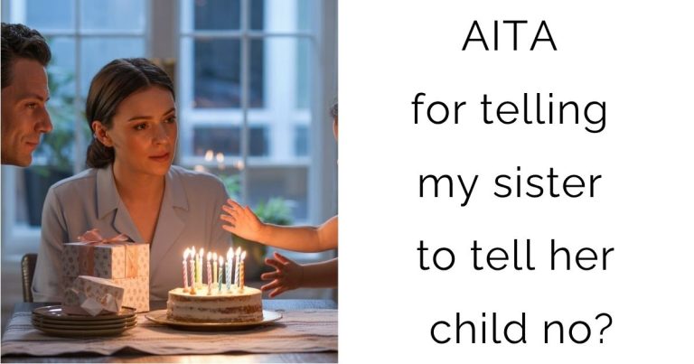 AITA for telling my sister to tell her child no?