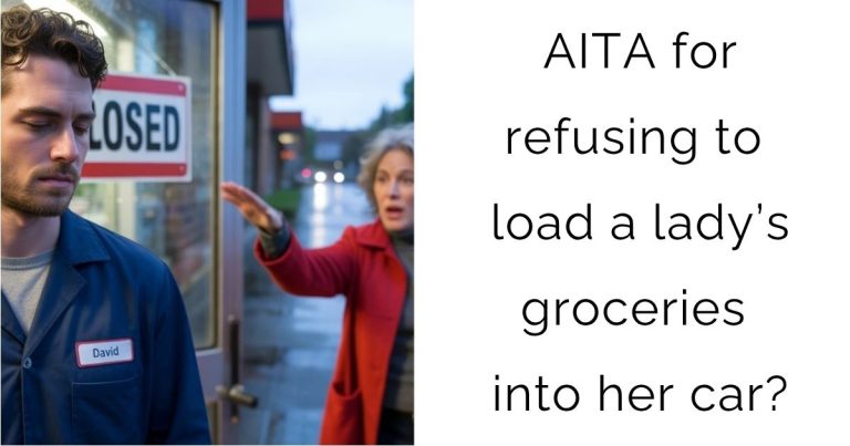 AITA for refusing to load a lady’s groceries into her car?